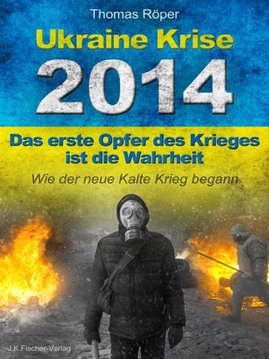 cover image of Ukraine Krise 2014--Das erste Opfer des Krieges ist die Wahrheit